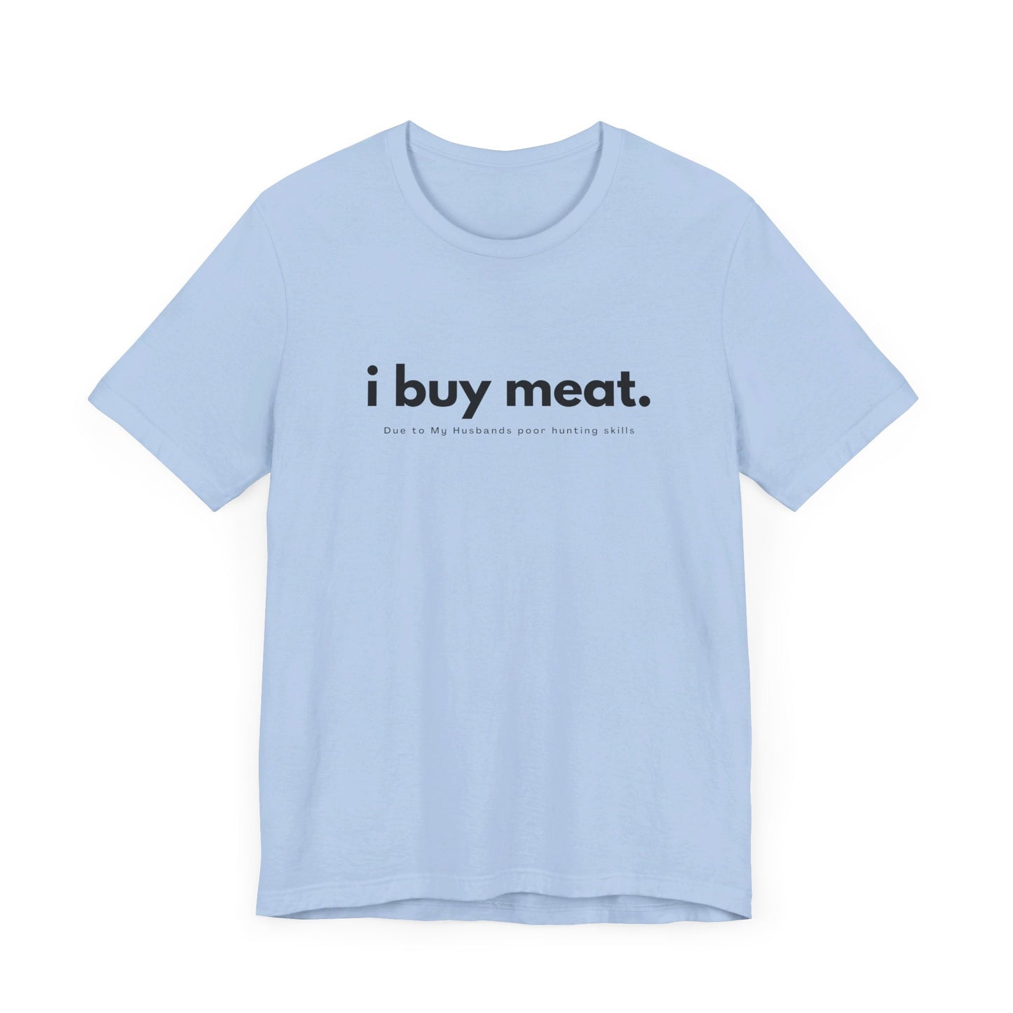 i buy meat, Husbands hunt skills