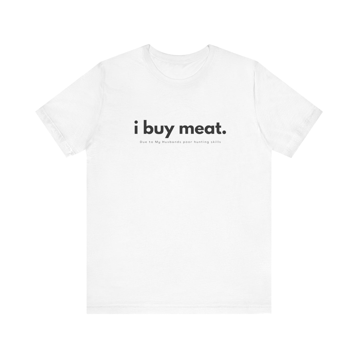 i buy meat, Husbands hunt skills