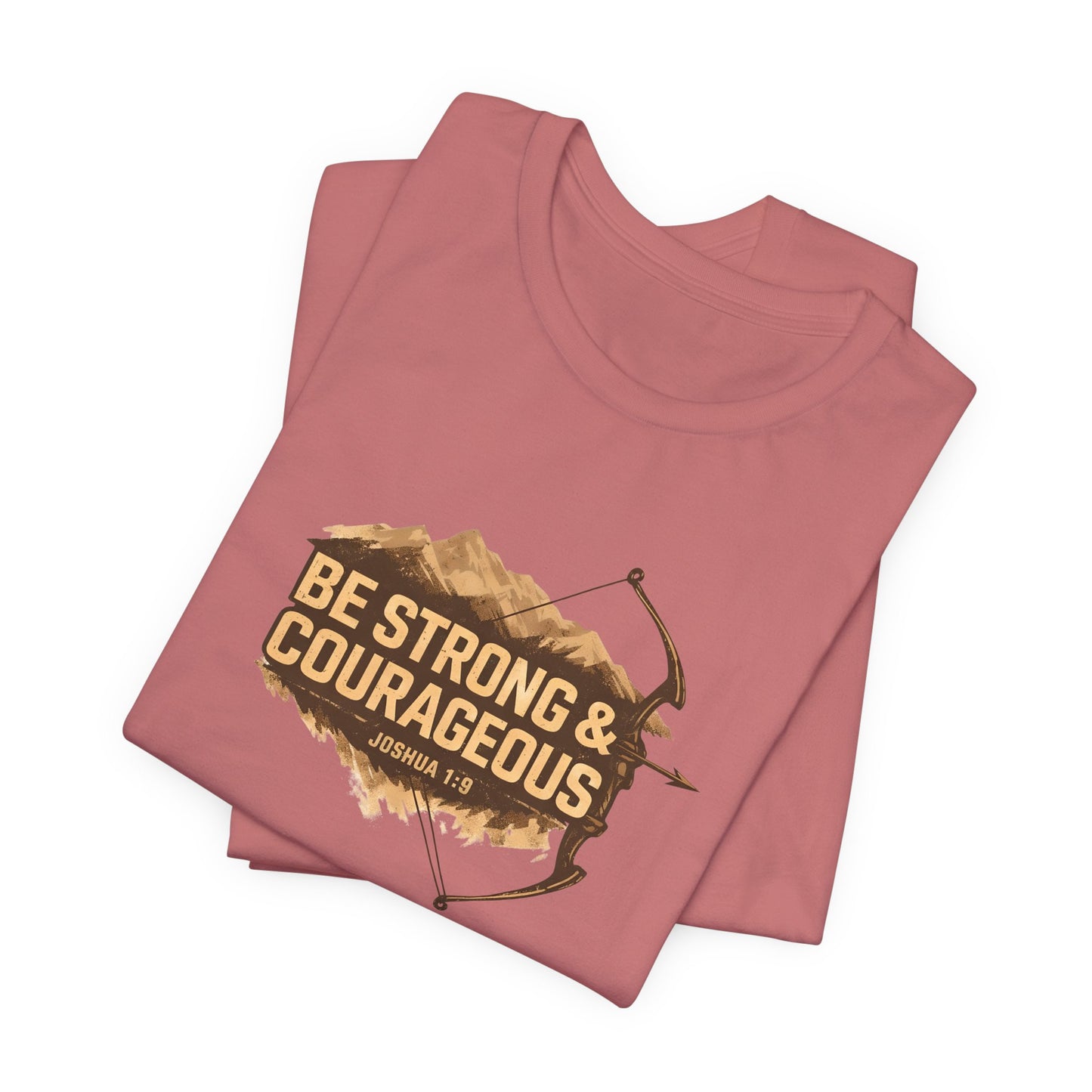 Be Strong & Courageous TShirt