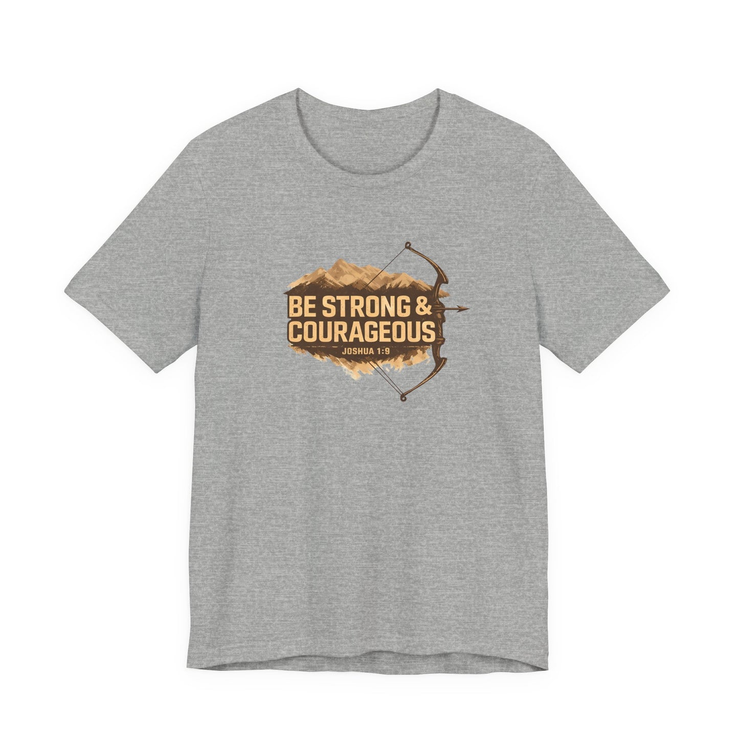 Be Strong & Courageous TShirt