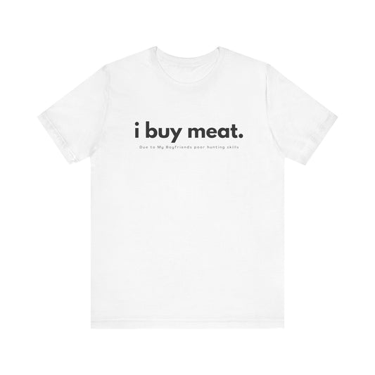 I buy meat, boyfriends skills