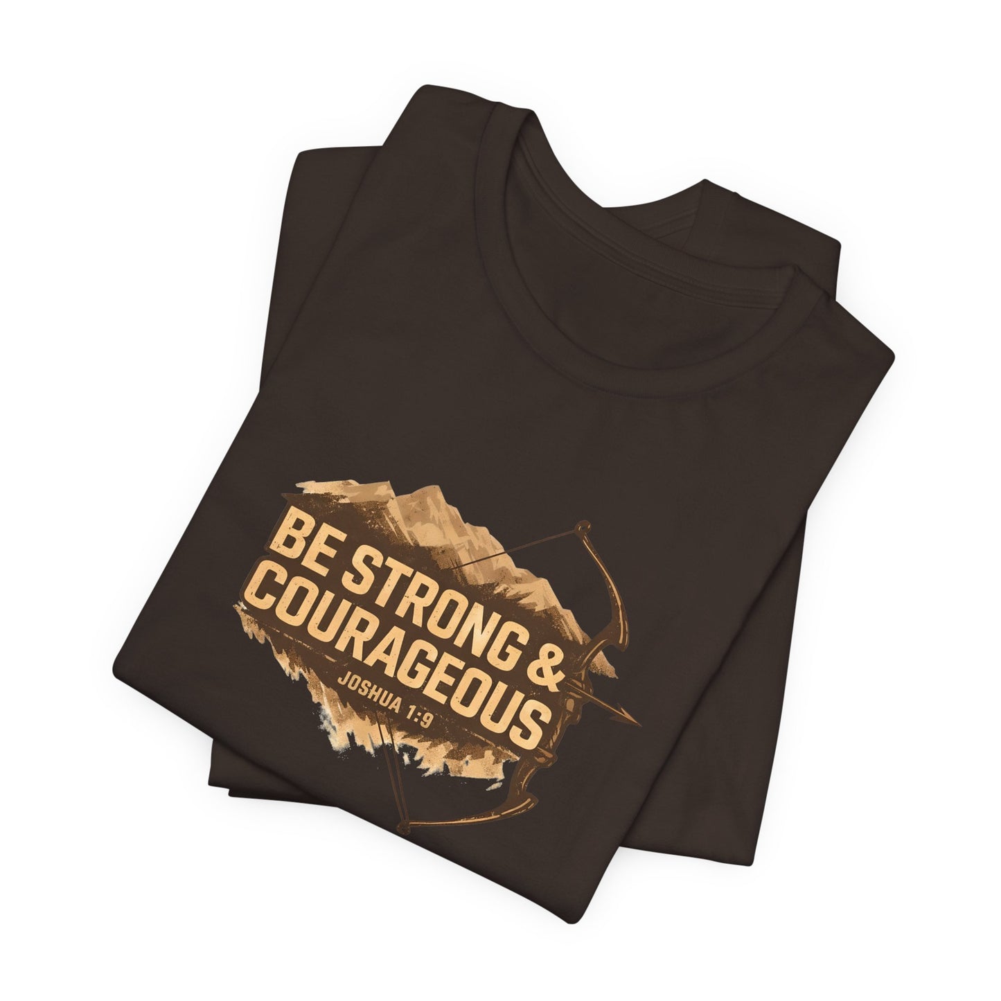 Be Strong & Courageous TShirt