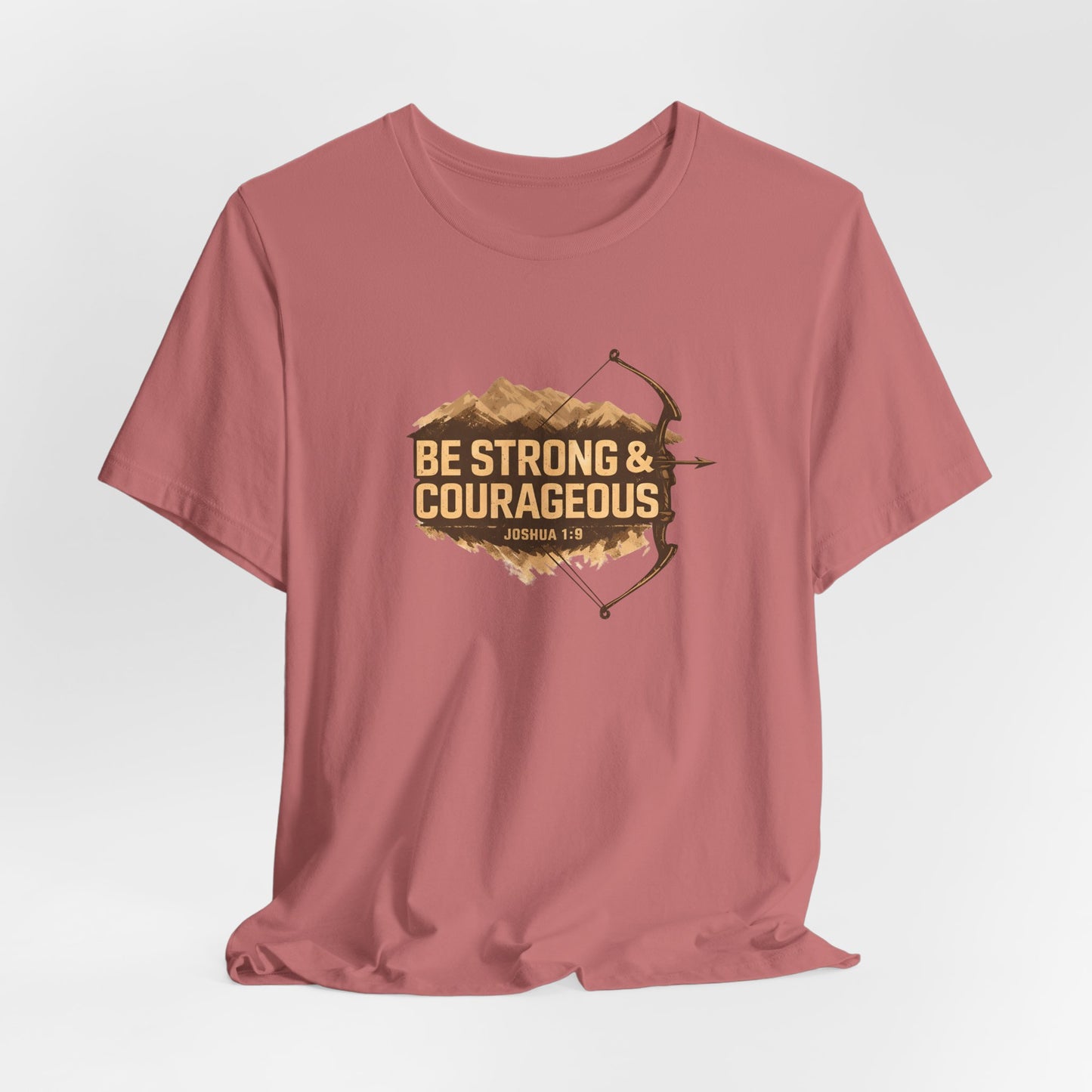 Be Strong & Courageous TShirt