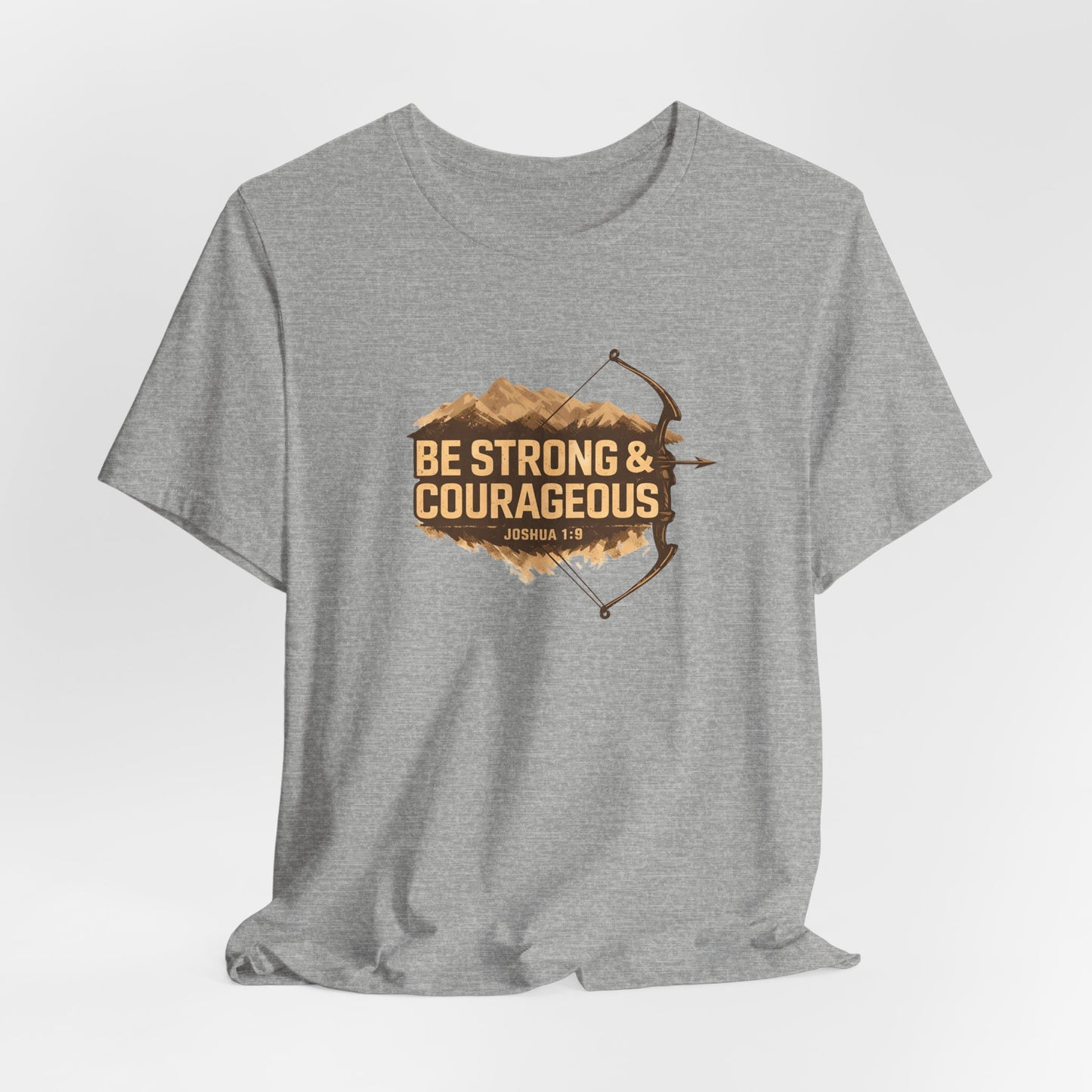 Be Strong & Courageous TShirt