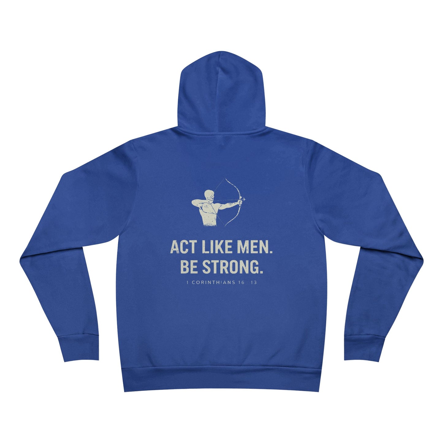 "Act Like Men. Be Strong."